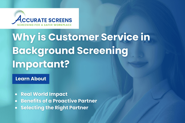 Blog Cover Image - Why is Customer Service in Background Screening Important? The critical role that customer service has in your organization.